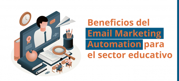 Beneficios del Email Marketing Automation para el sector educativo