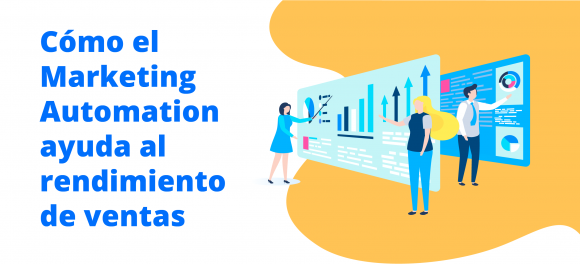 Marketing Automation ayuda al rendimiento de ventas