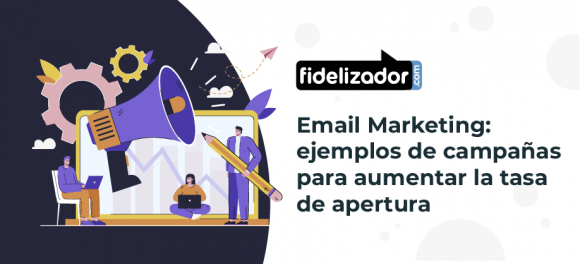 ejemplos de campañas para aumentar la tasa de apertura