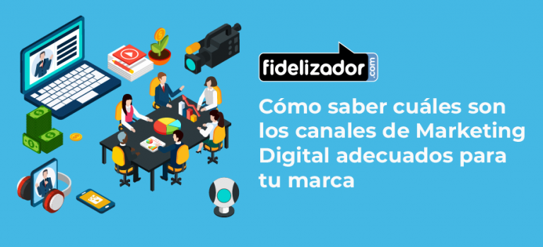 Cómo Saber Cuáles Son Los Canales De Marketing Digital Adecuados Para Tu Marca 0257